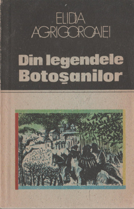 Elidia Agrigoroaiei - Din legendele Botosanilor