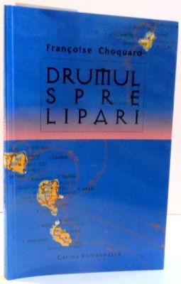 DRUMUL SPRE LIPARI de FRANCOISE CHOQUARD , 2000 foto