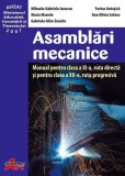 Asamblări mecanice. Manual pentru clasa a XI-a, rută directă și pentru clasa a XII-a, rută progresivă - Paperback - Maria Manolescu, Ana Olivia Cofaru, Clasa 12