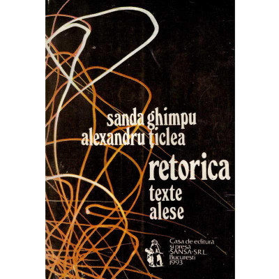Sanda Ghimpu, Alexandru Ticlea - Retorica. Texte alese vol.I - 134565 foto
