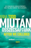 Miut&aacute;n &ouml;sszecsaptunk - Anna Todd