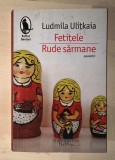 Ludmila Ulitkaia - Fetitele. Rude sarmane