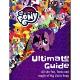 My Little Pony: The Ultimate Guide
