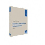 Sistemul jurisdictiilor internationale. Editia a III a - Bogdan Aurescu