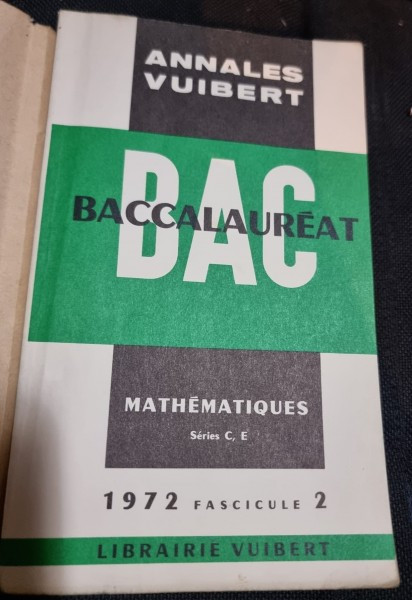 Annales Vuibert corrigees, Baccalaureat, Mathematiques, s&eacute;rie C,E, 1972 fascicule 2