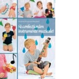 Sa confectionam instrumente muzicale - Andrea Kussner-Neubert