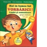 Hai in lumea lui Vorbarici! Limba si comunicare - grupa mijlocie 4-5 ani