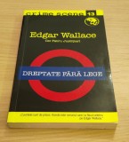 Cumpara ieftin Edgar Wallace - Dreptate fără lege