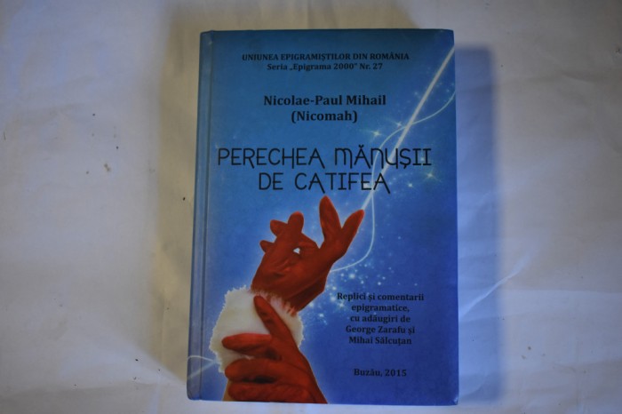 Nicolae Paul Mihail Nicomah - Perechea manusii de catifea (2015) epigrame
