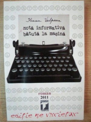 NOTA INFORMATIVA BATUTA LA MASINA de ILEANA VULPESCU , 2011 foto