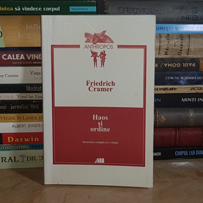 FRIEDRICH CRAMER - HAOS SI ORDINE : STRUCTURA COMPLEXA A VIULUI , 2001 *