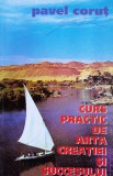 Curs Practic Arta Creatiei si Succesului - Pavel Corut, Editura Pavel Corut, 1997, Limba Romana