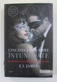 CINCIZECI DE UMBRE INTUNECATE , VOLUMUL II DIN TRILOGIA FIFTY SHADES de E. L. JAMES , 2017