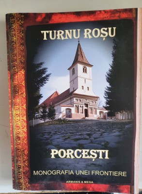 Turnu-Roșu , Porcești: monografia unei frontiere foto