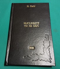 BUCUREȘTII CE SE DUC * H. STAHL / 1935 *E