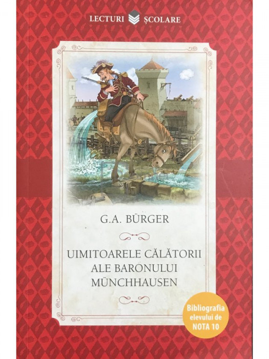 G. A. Burger - Uimitoarele călătorii ale baronului Munchhausen (editia 2017)