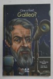CINE A FOST GALILEO ? de PATRICA BRENNAN DEMUTH , ilustratii de JOHN O ' BRIEN , 2016