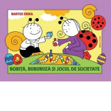 Bobita, Buburuza si jocul de societate - Bartos Erika