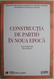 Constructia de partid in noua epoca - Yang Fengcheng, Zhao Shumei - Carte Istorie