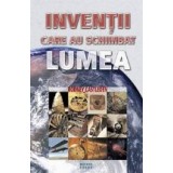 Inventii care au schimbat lumea