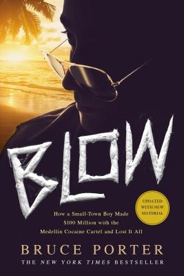 Blow: How a Small-Town Boy Made $100 Million with the Medellin Cocaine Cartel and Lost It All foto