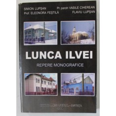 LUNCA ILVEI , REPERE MONOGRAFICE de SIMION LUPSAN ...FLAVIU LUPSAN , 2004 , PREZINTA INSEMNARE PE PAGINA 3