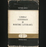 Cumpara ieftin LIMBAJ COTIDIAN ȘI ROSTIRE LITERARĂ - VICTOR IANCU