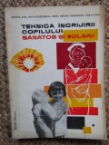 TEHNICA INGRIJIRII COPILULUI SANATOS SI BOLNAV - V. Russ, T. Feldioreanu