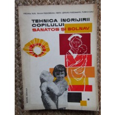 TEHNICA INGRIJIRII COPILULUI SANATOS SI BOLNAV - V. Russ, T. Feldioreanu