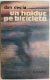 Un haiduc pe bicicleta - Dan Desliu - Carte beletristica