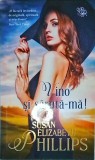 Susan Elizabeth Phillips - Vino si saruta-ma