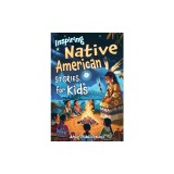 Inspiring Native American Stories for Kids: Captivating Tales of Tradition, Wisdom, and Resilience to Nurture Cultural Appreciation and Empathy