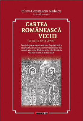 Cartea romaneasca veche (Sec. XVII-XVIII) carte religioasa tipar istoria cartii foto