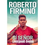 S&iacute; Senor - Liverpooli &eacute;veim - Roberto Firmino