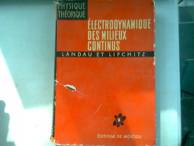 ELECTRODYNAMIQUE DES MILIEUX CONTINUS - LANDAU (electrodinamica mediileo continue) foto