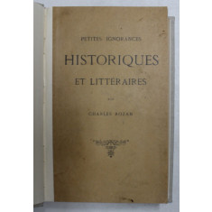 PETITES IGNORANCES HISTORIQUES ET LITTERAIRES par CHARLES ROZAN , 1888