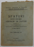 SFATURI PENTRU CRESTEREA VIERMILOR DE MATASE , intocmite de N. ROSEANU , FEBRUARIE 23 , 1923