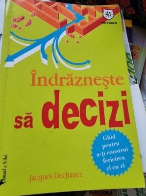 Jacques Dechance - Indrazneste sa decizi foto