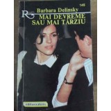MAI DEVREME SAU MAI TARZIU-BARBARA DELINSKY-167416