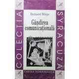 Gandirea comunicationala - Bernard Miege ($S166)