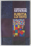 IUBITA LUI ESTO de CONSTANTIN SEVERIN , 2010