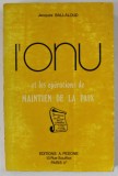 L &#039;ONU ET LES OPERATIONS DE MAINTIEN DE LA PAIX par JACQUES BALLALOUD , 1971