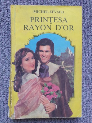 Michel Zevaco - Printesa Rayon D`Or. 1993, 352 pag, stare f buna foto