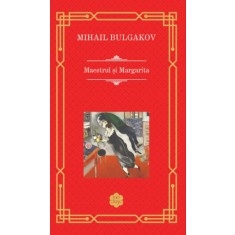Maestrul si Margarita &ndash; Mihail Bulgakov