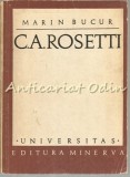 Cumpara ieftin C.A. Rosetti - Marin Bucur (Biografie) - Editura Minerva, 1970, 493 pagini
