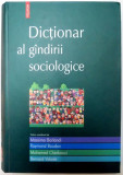 DICTIONAR AL GANDIRII SOCIOLOGICE de MASSIMO BORLANDI , RAYMOND BOUDON , MOHAMED CHERKAOUI , BERNARD VALADE , 2009, Polirom