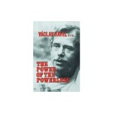 The Power of the Powerless: Citizens Against the State in Central Eastern Europe: Citizens Against the State in Central Eastern Europe