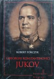 Carte Gheorghi Konstantinovici Jukov Robert Forczyk 2012 Editura Litera Coperta Cartonata 142 Pagini Biografii Istorie Universala Romana