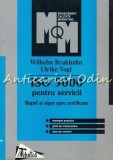 ISO 9000 Pentru Servicii - Wilhelm Brakhahn, Ulrike Vogt, Editura Tehnica 1998, 225 pagini