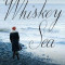 The Whiskey Sea, Paperback/Ann Howard Creel